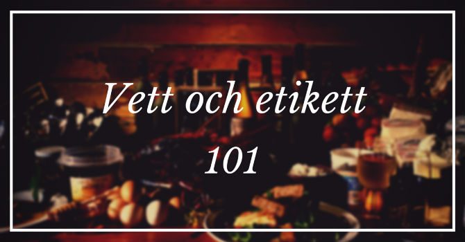 Vett och etikett 101