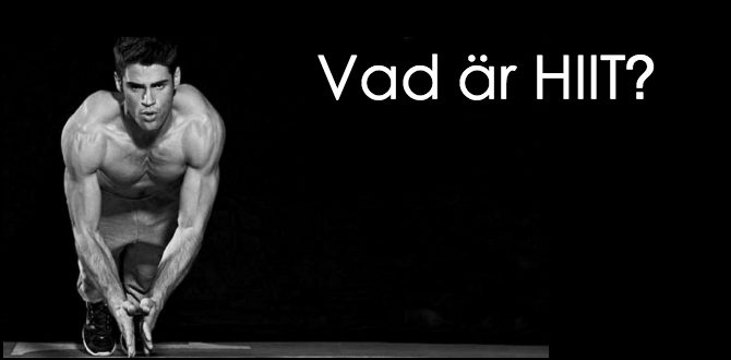 Vad är HIIT High-intensity interval training Vad är HIIT High-intensity interval training