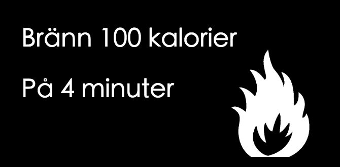 Bränn 100 Kalorier Snabbt