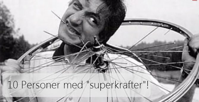 10 Människor med superkrafter