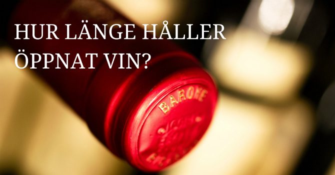Hur länge håller öppnat vin Hur länge håller öppnat vin