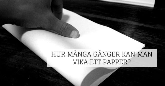 Hur många gånger kan man vika ett papper