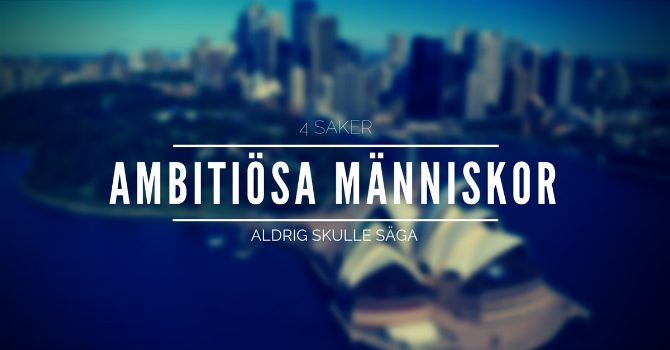 ambitiösa människor