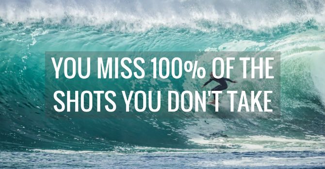 you miss 100% of the shots you don't take - klyschor som stämmer